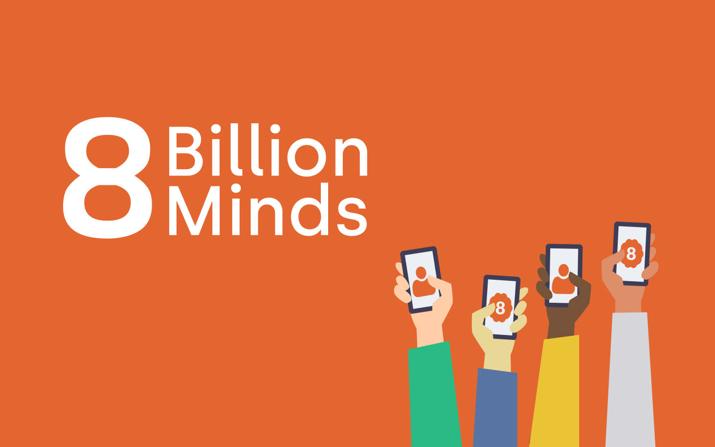 8 Billion Minds